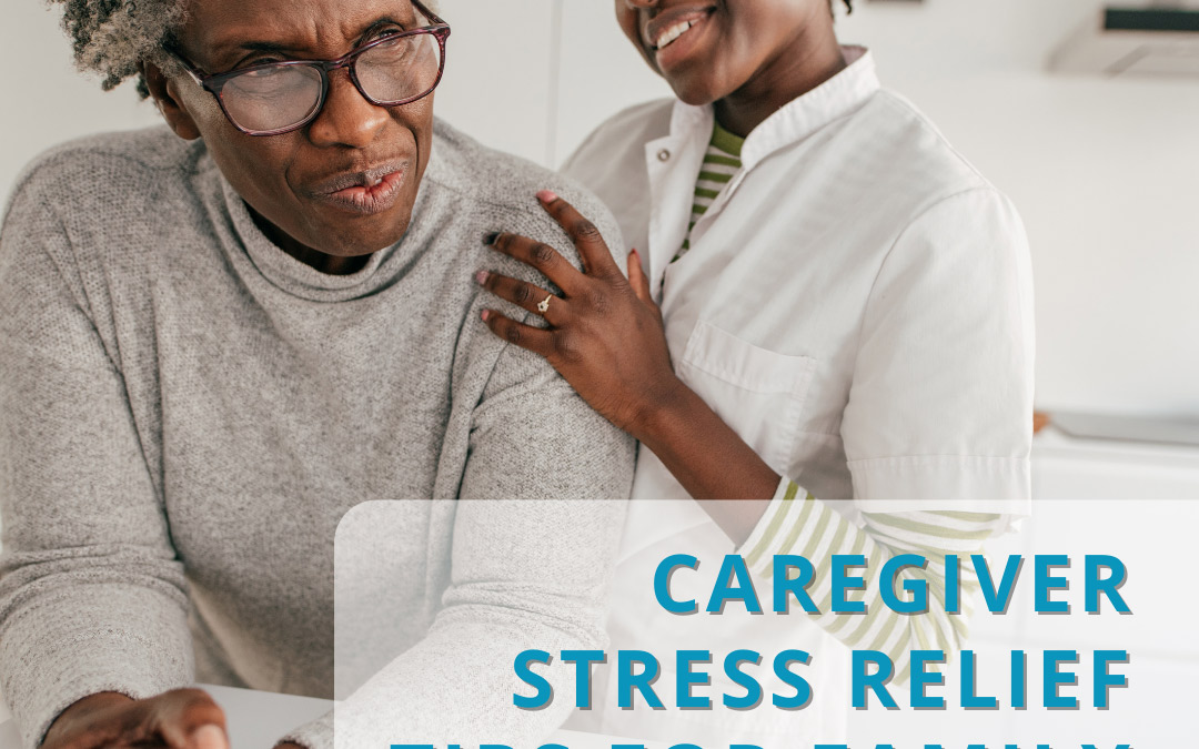 Caregiver Stress Relief Tips | For Family Caregivers