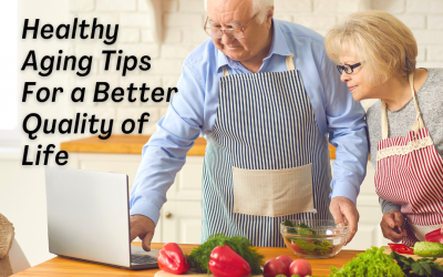 Healthy Aging Tips For a Better Quality of Life