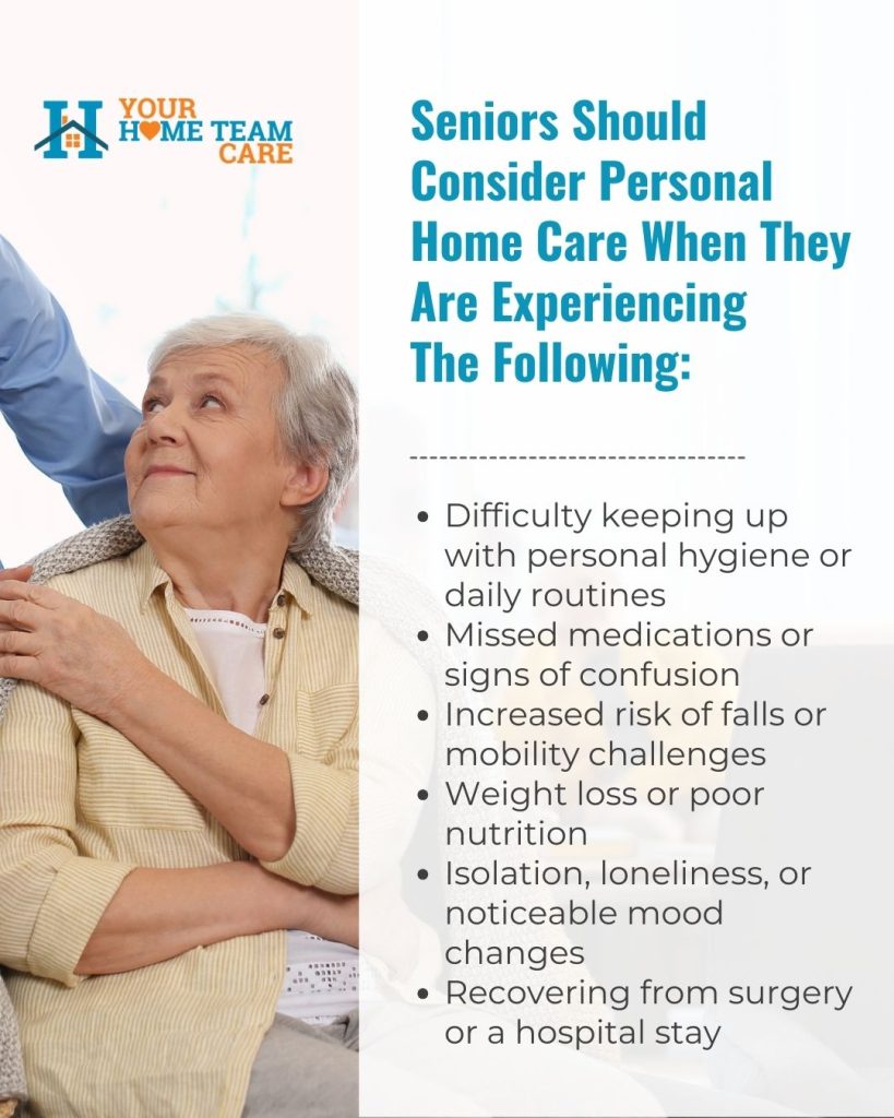 Seniors Should Consider Personal Home Care When They Are Experiencing The Following